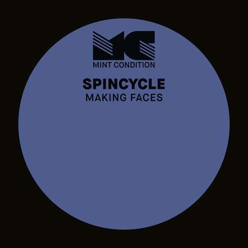 Spincycle - Making Faces [MC068]